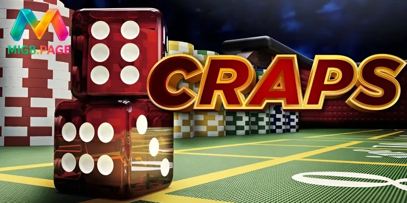 Những điểm đặc biệt trong Craps là gì?