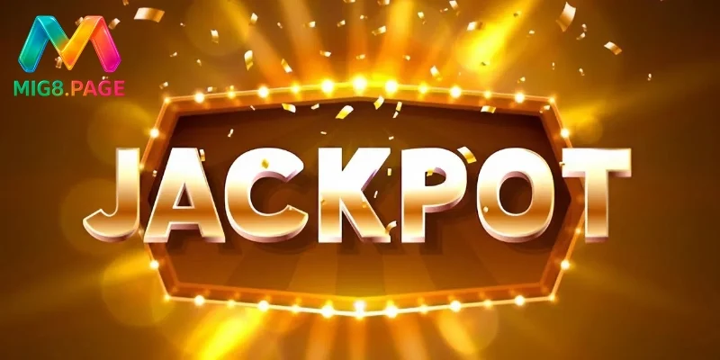 Jackpot là gì? Hướng dẫn chơi jackpot cho người mới 1 Khái niệm trò chơi jackpot là gì?